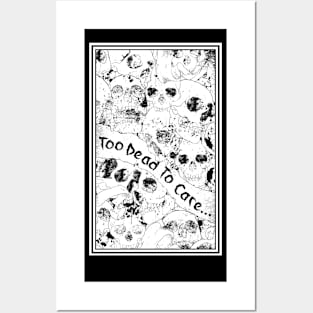 Too Dead to Care t shirt print Posters and Art